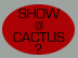 You want a Show at the Cactus?